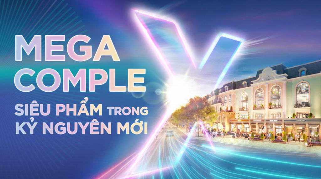 Mega Complex - Siêu phẩm bất động sản trong kỷ nguyên mới