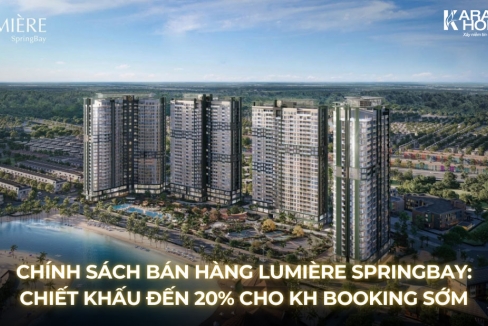 Chính sách bán hàng chung cư Lumière SpringBay: Chiết khấu đến 20% cho khách hàng booking sớm