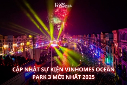 Cập nhật sự kiện Vinhomes Ocean Park 3 mới nhất 2025