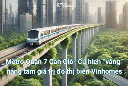 Metro Quận 7 Cần Giờ- Cú hích “vàng” nâng tầm giá trị đô thị biển Vinhomes