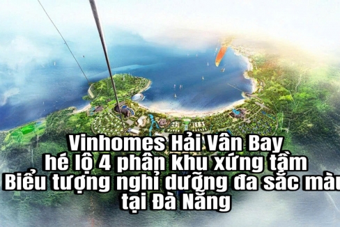 Vinhomes Hải Vân Bay hé lộ 4 phân khu xứng tầm thế giới – Biểu tượng nghỉ dưỡng đa sắc màu tại Đà Nẵng