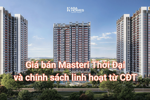  Giá bán Masteri Thời Đại và chính sách linh hoạt từ CĐT