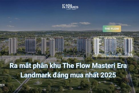 Ra mắt phân khu The Flow Masteri Era Landmark đáng mua nhất 2025