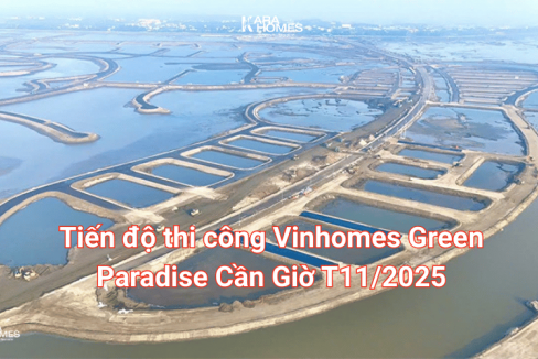 Tiến độ thi công Vinhomes Green Paradise Cần Giờ T11/2025