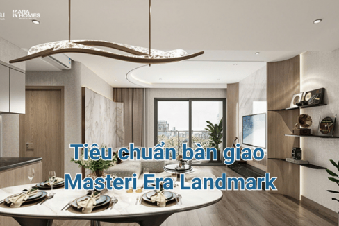 Tiêu chuẩn bàn giao Masteri Era Landmark