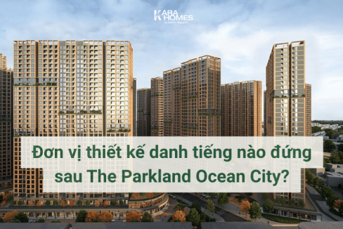 Đơn vị thiết kế danh tiếng nào đứng sau The Parkland Ocean City?