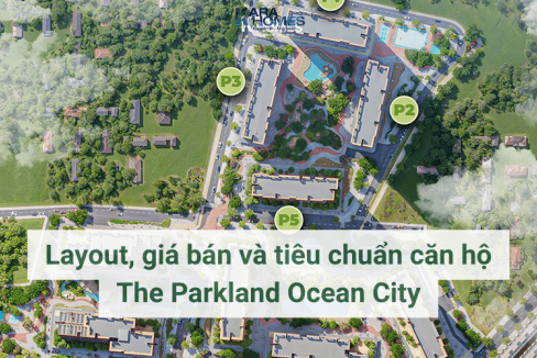 Layout, giá bán và tiêu chuẩn căn hộ The Parkland Ocean City