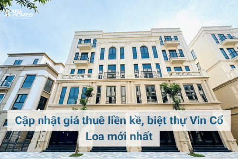 Cập nhật giá thuê liền kề, biệt thự Vin Cổ Loa mới nhất