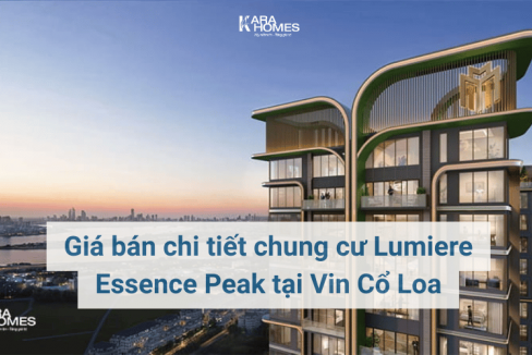 Giá bán chi tiết chung cư Lumiere Essence Peak tại Vin Cổ Loa