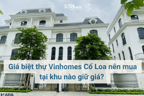 Giá biệt thự Vinhomes Cổ Loa nên mua tại khu nào giữ giá? 