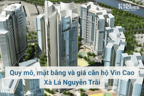 Quy mô, mặt bằng và giá căn hộ Vin Cao Xà Lá Nguyễn Trãi