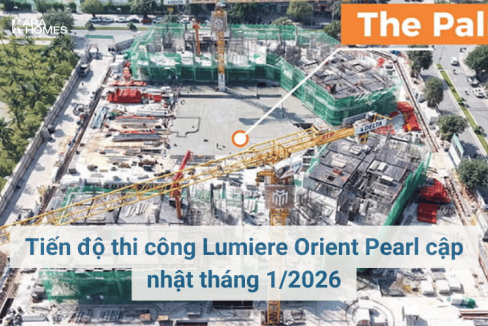 Tiến độ thi công Lumiere Orient Pearl cập nhật tháng 1/2026