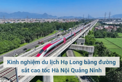Kinh nghiệm du lịch Hạ Long bằng đường sắt cao tốc Hà Nội Quảng Ninh