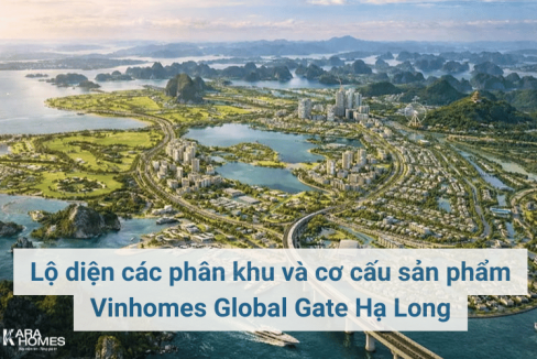 Lộ diện các phân khu và cơ cấu sản phẩm Vinhomes Global Gate Hạ Long