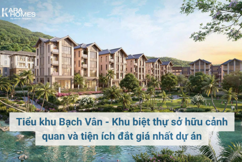 Tiểu khu Bạch Vân - Khu biệt thự sở hữu cảnh quan và tiện ích đắt giá nhất dự án