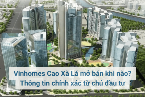 Vinhomes Cao Xà Lá mở bán khi nào? Thông tin chính xác từ chủ đầu tư