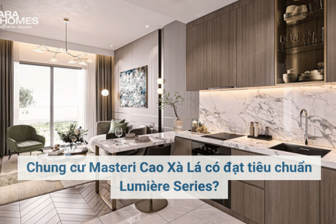 Chung cư Masteri Cao Xà Lá có đạt tiêu chuẩn Lumière Series?