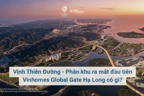 Vịnh Thiên Đường - Phân khu ra mắt đầu tiên Vinhomes Global Gate Hạ Long có gì?