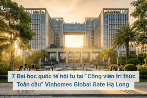 7 Đại học quốc tế hội tụ tại “Công viên tri thức Toàn cầu” Vinhomes Global Gate Hạ Long 