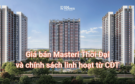  Giá bán Masteri Thời Đại và chính sách linh hoạt từ CĐT