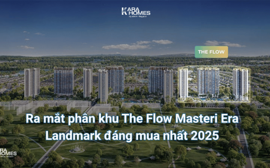 Ra mắt phân khu The Flow Masteri Era Landmark đáng mua nhất 2025