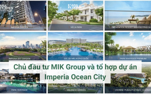 Chủ đầu tư MIK Group và tổ hợp dự án Imperia Ocean City