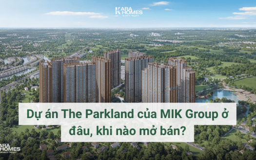 Dự án The Parkland của MIK Group ở đâu, khi nào mở bán?