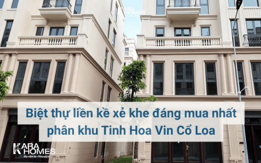 Biệt thự liền kề xẻ khe đáng mua nhất phân khu Tinh Hoa Vin Cổ Loa