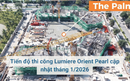 Tiến độ thi công Lumiere Orient Pearl cập nhật tháng 1/2026