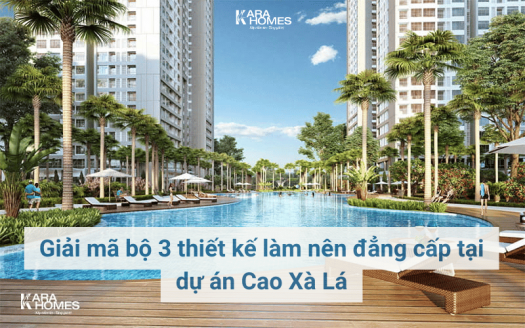Giải mã bộ 3 thiết kế làm nên đẳng cấp tại dự án Cao Xà Lá