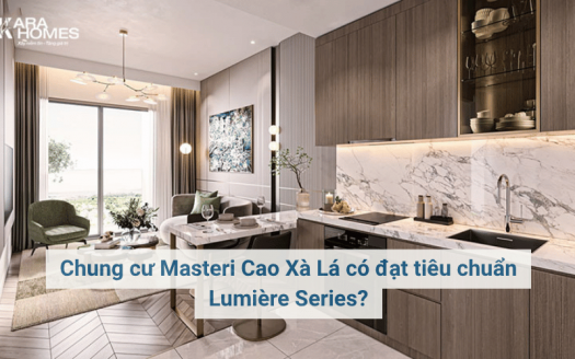 Chung cư Masteri Cao Xà Lá có đạt tiêu chuẩn Lumière Series?