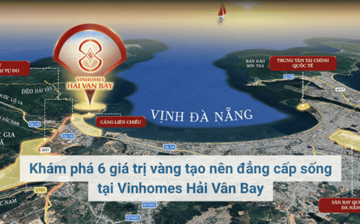 Khám phá 6 giá trị vàng tạo nên đẳng cấp sống tại Vinhomes Hải Vân Bay