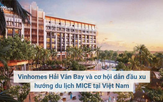 Vinhomes Hải Vân Bay và cơ hội dẫn đầu xu hướng du lịch MICE tại Việt Nam