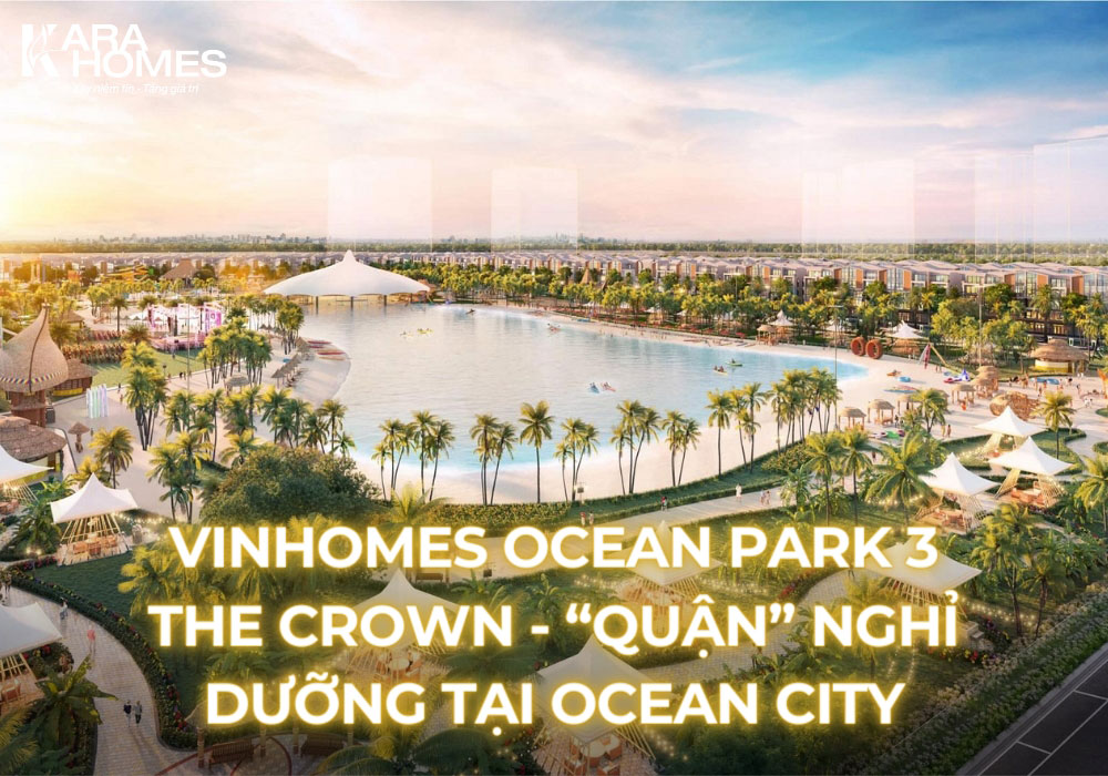 Vinhomes Ocean Park 3 The Crown - “Quận” nghỉ dưỡng tại Ocean City